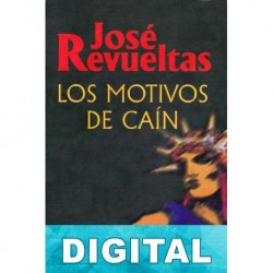 Los motivos de Caín José Revueltas