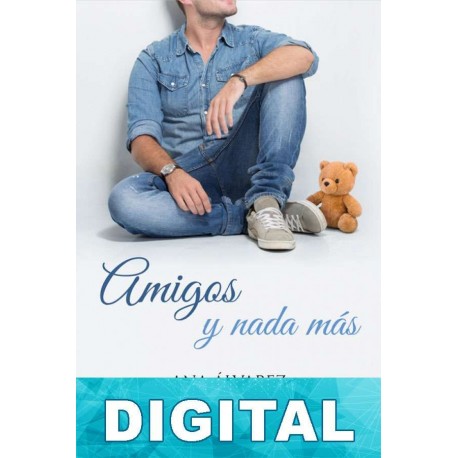 Amigos y nada más Ana Álvarez