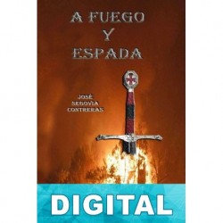 A fuego y espada José Segovia Contreras
