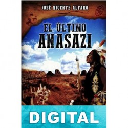El último anasazi José Vicente Alfaro
