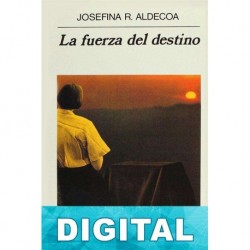 La fuerza del destino Josefina Aldecoa