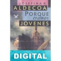 Porque éramos jóvenes Josefina Aldecoa