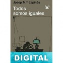 Todos somos iguales Josep Maria Espinàs