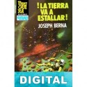 ¡La Tierra va a estallar! Joseph Berna