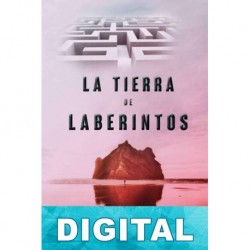 La tierra de laberintos Ana de Beraza Lavín