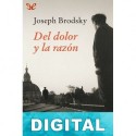 Del dolor y la razón Joseph Brodsky