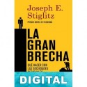 La gran brecha: Qué hacer con las sociedades desiguales Joseph E. Stiglitz