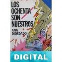 Los ochenta son nuestros Ana Diosdado