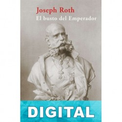 El busto del Emperador [tr. I. García] Joseph Roth