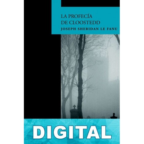 La profecía de Cloostedd Joseph Sheridan Le Fanu