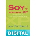 Soy la versión XP, heterosexual felizmente divorciada Ana Flor Raucci