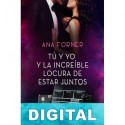 Tú y yo y la increíble locura de estar juntos Ana Forner