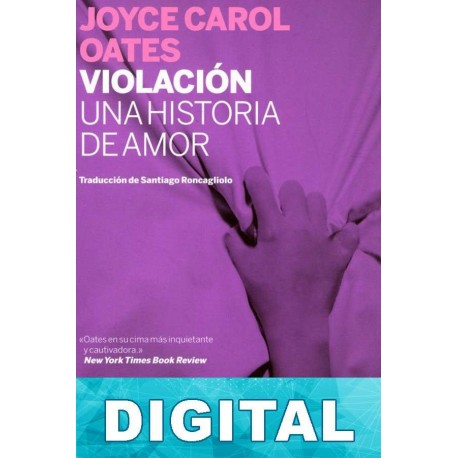 Violación: una historia de amor Joyce Carol Oates