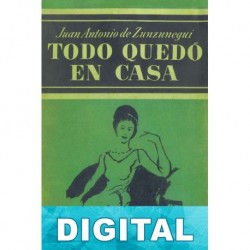 Todo quedó en casa Juan Antonio de Zunzunegui