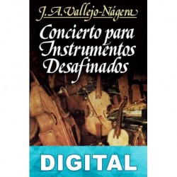 Concierto para instrumentos desafinados Juan Antonio Vallejo-Nágera