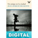 Un amigo en la ciudad Juan Aparicio-Belmonte