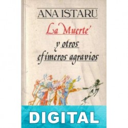 La muerte y otros efímeros agravios Ana Istarú