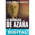 La república de Azaña Juan Carlos Girauta