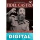 Breve historia de Fidel Castro Juan Carlos Rivera Quintana