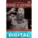 Breve historia de Fidel Castro Juan Carlos Rivera Quintana
