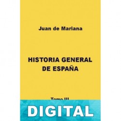 Historia General de España III Juan de Mariana