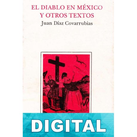 El diablo en México y otros textos Juan Díaz Covarrubias