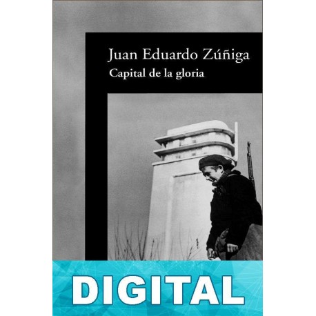 Capital de la gloria Juan Eduardo Zúñiga