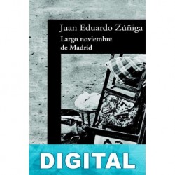 Largo noviembre de Madrid Juan Eduardo Zúñiga