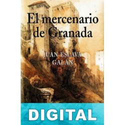 El mercenario de Granada Juan Eslava Galán