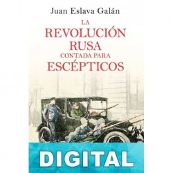 La Revolución rusa contada para escépticos Juan Eslava Galán