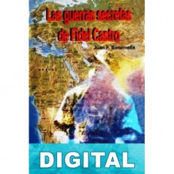 Las guerras secretas de Fidel Castro Juan F. Benemelis
