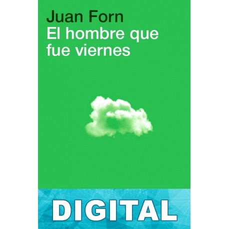 El hombre que fue viernes Juan Forn