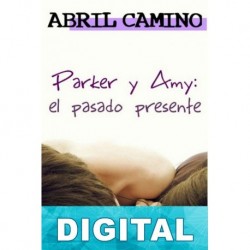 Parker y Amy: el pasado presente Abril Camino