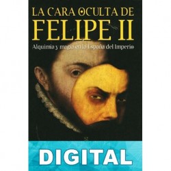 La cara oculta de Felipe II Juan G. Atienza