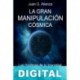 La gran manipulación cósmica Juan G. Atienza