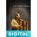 Las reputaciones Juan Gabriel Vásquez