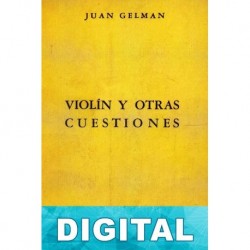 Violín y otras cuestiones Juan Gelman