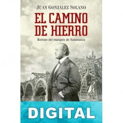 El camino de hierro Juan González Solano