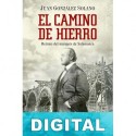 El camino de hierro Juan González Solano