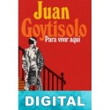 Para vivir aquí Juan Goytisolo