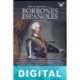Breve historia de los Borbones españoles Juan Granados