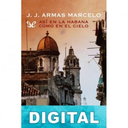 Así en La Habana como en el cielo Juan Jesús Armas Marcelo