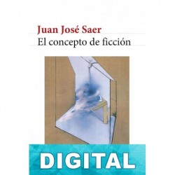 El concepto de ficción Juan José Saer