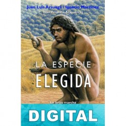 La especie elegida Juan Luis Arsuaga & Ignacio Martínez