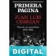 Primera página. Vida de un periodista (1944-1988) Juan Luis Cebrián