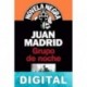 Grupo de noche Juan Madrid