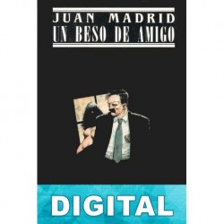 Un beso de amigo Juan Madrid