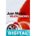 Viejos amores Juan Madrid