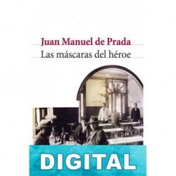 Las máscaras del héroe Juan Manuel de Prada