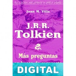 J. R. R. Tolkien. Más preguntas en busca de respuesta Juan Manuel Villa Álvarez
